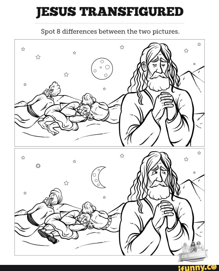 JESUS TRANSFIGURED Spot 8 differences between the two pictures. - iFunny