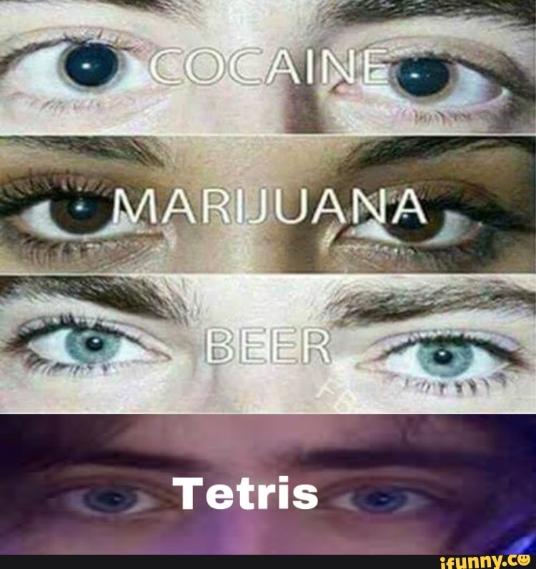 COCAINE.
BEER
Tetris