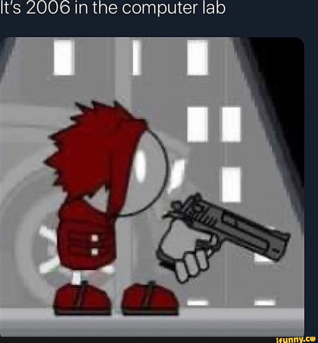 Its In the computer lab I - iFunny