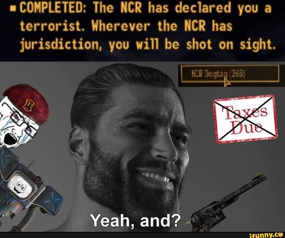 COMPLETED: The NCR has declared you a terrorist. Wherever the NCR has ...