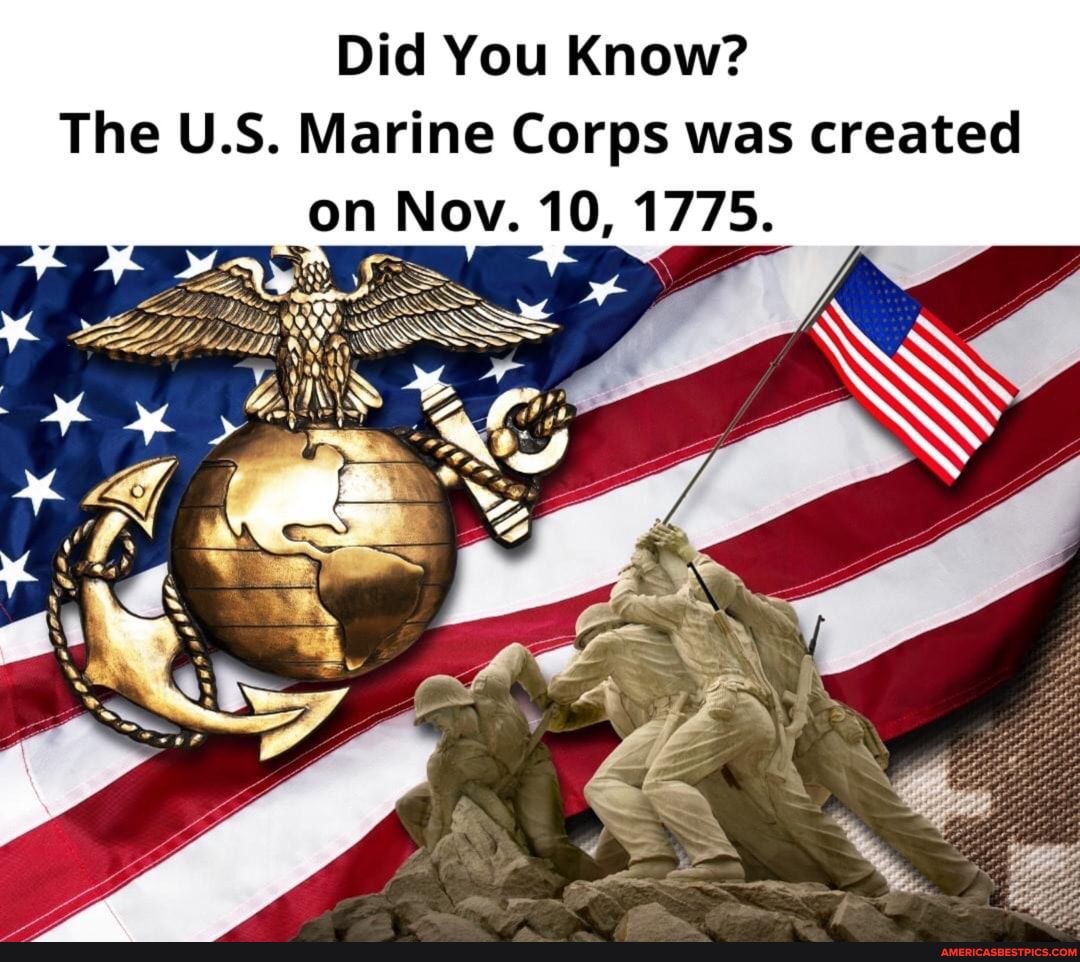 Did You Know? The U.S. Marine Corps was created on Nov. 10, 1775 ...