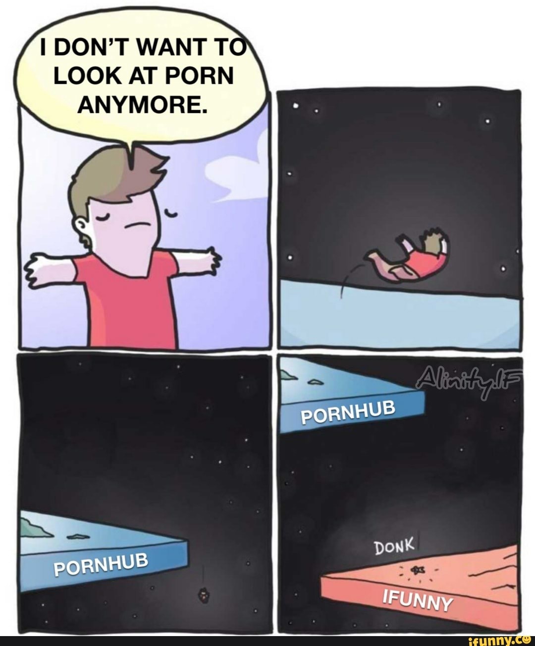 DONT WANT TO LOOK AT PORN ANYMORE. PORNHUB - iFunny