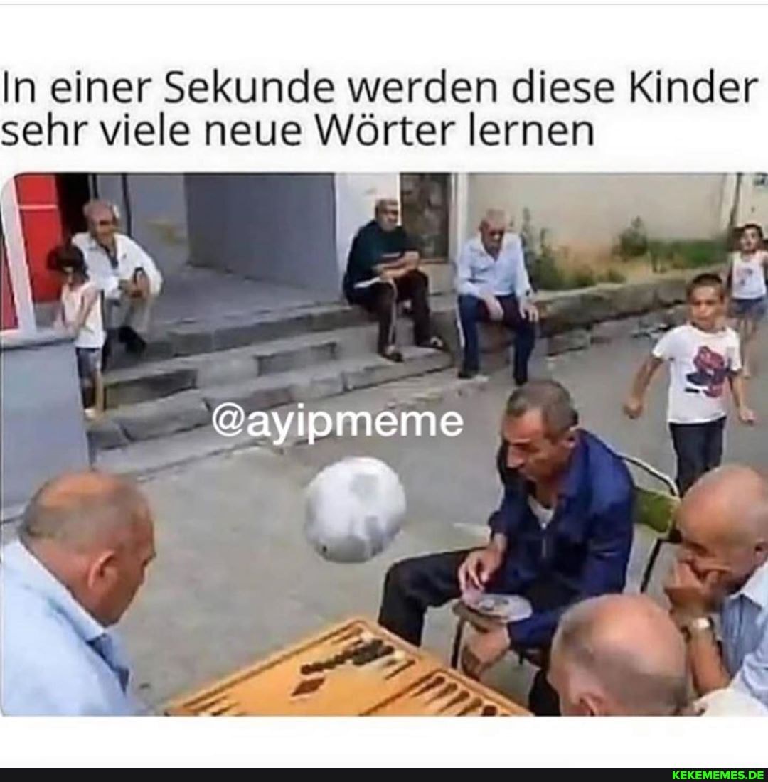 In einer Sekunde werden diese Kinder sehr viele neue Wörter lernen
ipmeme