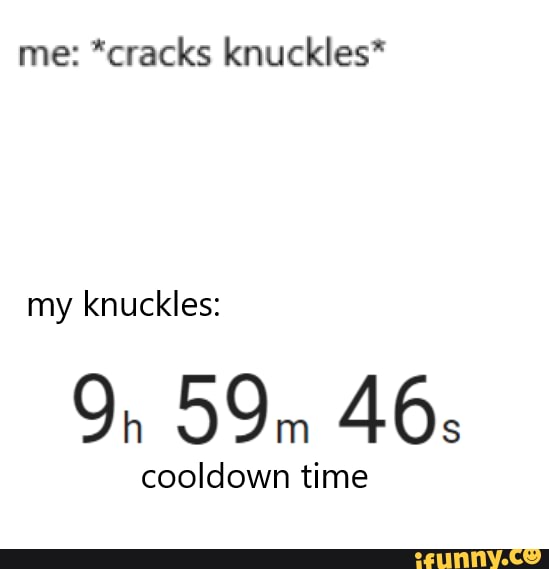 me: *cracks knuckles*
my knuckles:
oh here UN OA
cooldown time