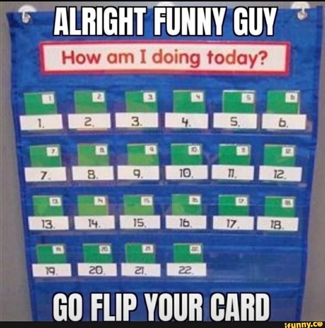 ALRIGHT FUNNY GUY o a oo La GO FLIP YOUR CARD )