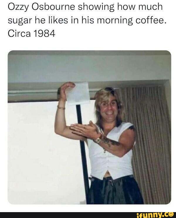 ozzy osbourne showing how much sugar he likes