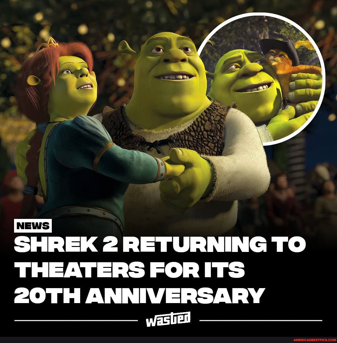 Shrek 2 is expected to return to theaters to celebrate its 20th