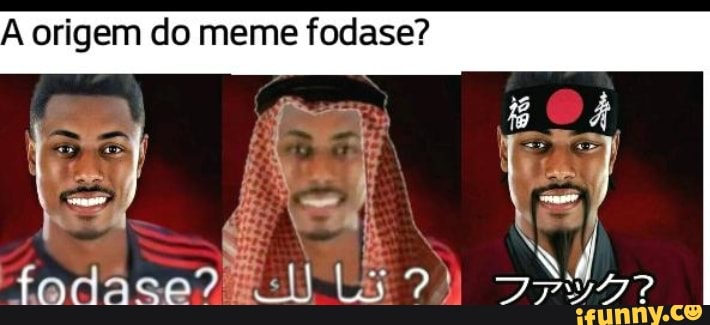 A Origem Do Meme Fodase Ifunny Brazil 