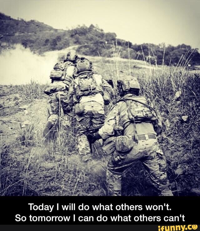 Today I will do what others won't. So tomorrow I can do what others can ...