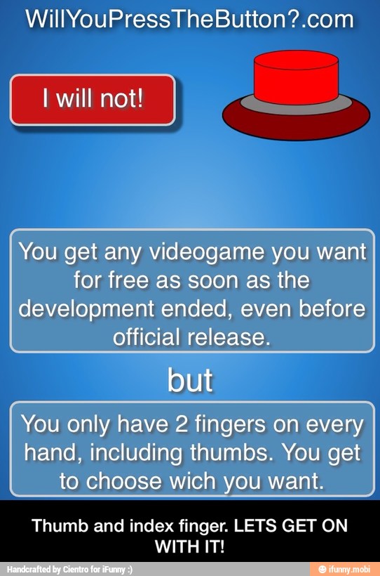 Thumb and index finger. LETS GET ON
WITH IT! - Thumb and index finger. LETS GET ON WITH IT!