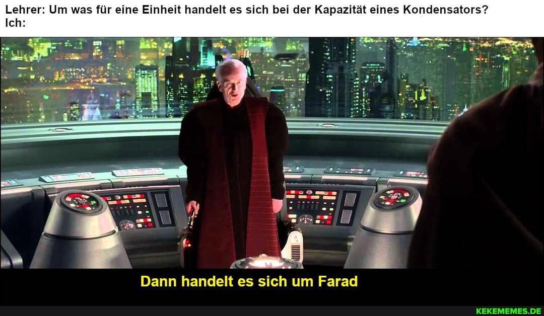 Lehrer: Um was für eine Einheit handelt es sich bei der Kapazität eines Kondensators?
Dann handelt es sich um Farad