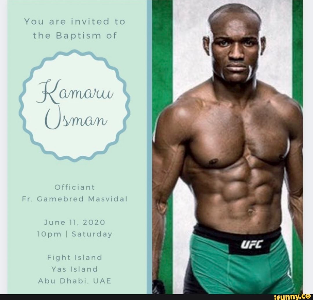 You are invited to
the Baptism of
Ra AV GOO
Officiant
Fr. Gamebred Masvidal
June 11, 2020
10pm I Saturday
Fight Island