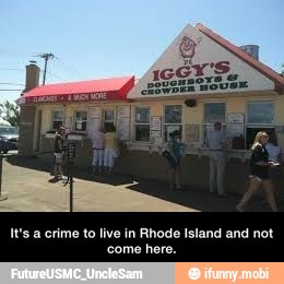 It's a crime to live in Rhode Island and not
'come here. - It's a crime to live in Rhode Island and not come here.