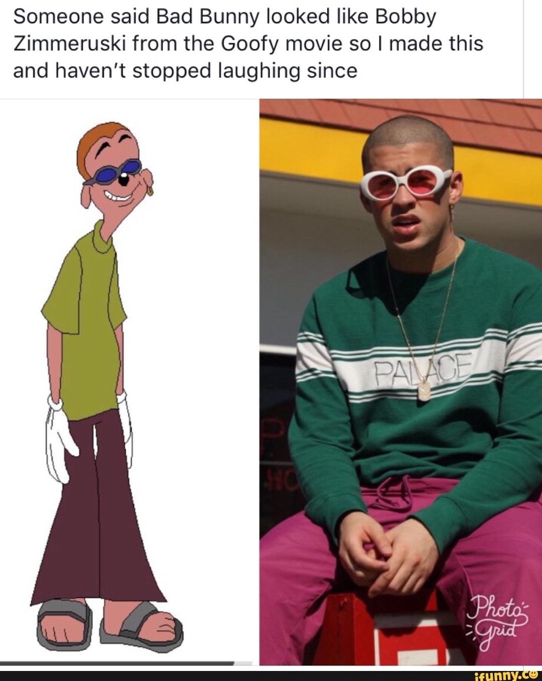 Someone Said Bad Bunny Looked Like Bobby Zimmeruski From The Goofy Movie So I Made This And Haven T Stopped Laughing Since Ifunny