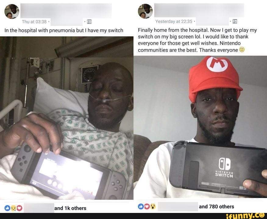 In the hospital with pneumonia but I have my switch Finally home from the hospital. Now I get to play my switch on my big screen lol. I would like to thank everyone for those get well wishes. Nintendo communities are the best. Thanks everyone
and 780 others
and others