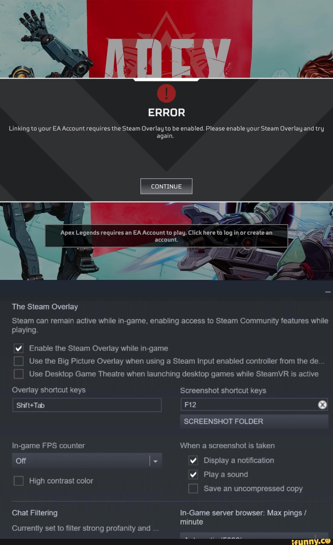 Error Linking To Your Ea Account Requires The Steam Overlay To Be Enabled Please Enable Your Steam Overlay And Try Again Continue The Steam Overlay Apex Legends Requires An Ea Account To