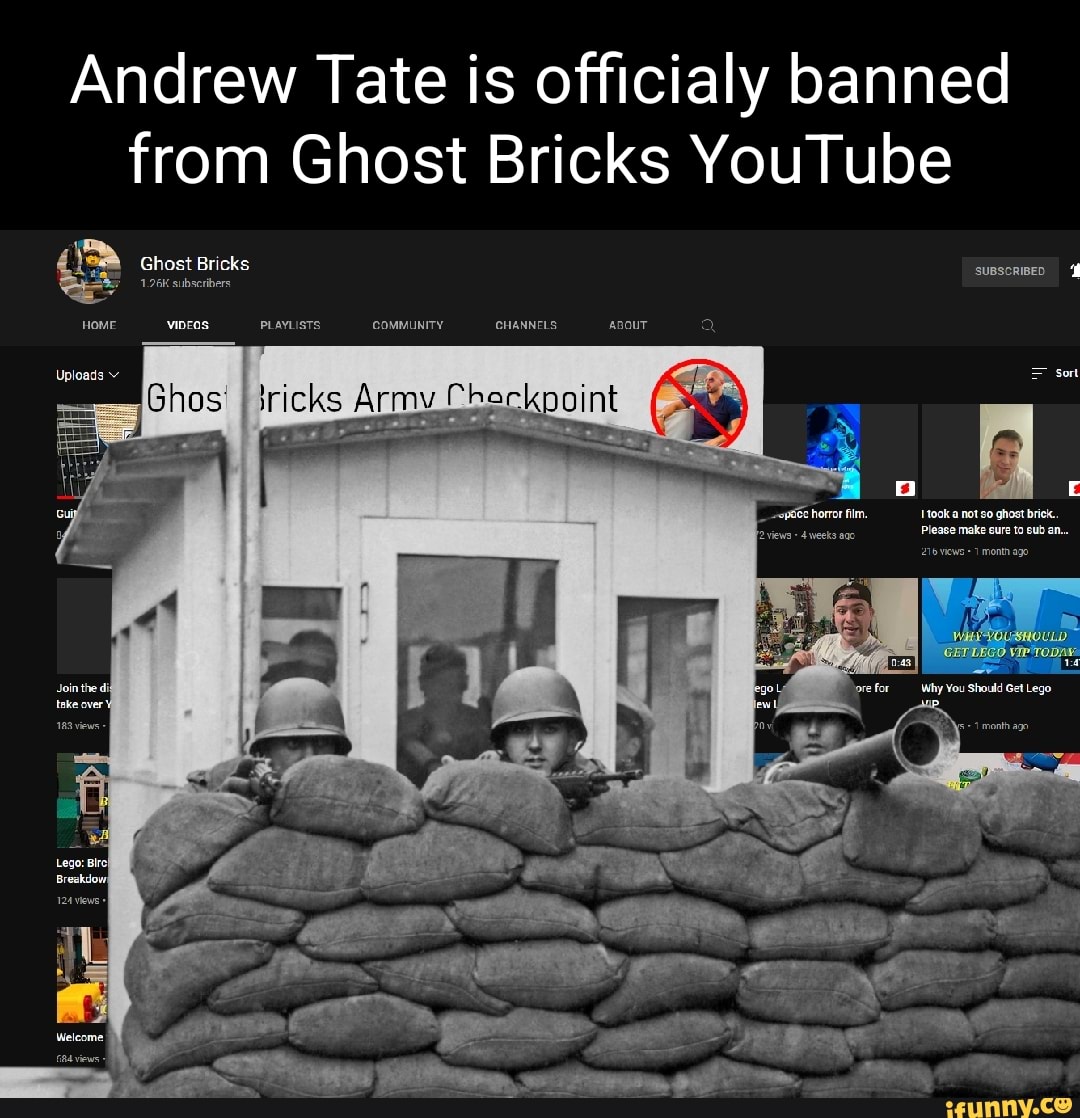 Andrew Tate is officialy banned from Ghost Bricks YouTube Ghost HOME ...