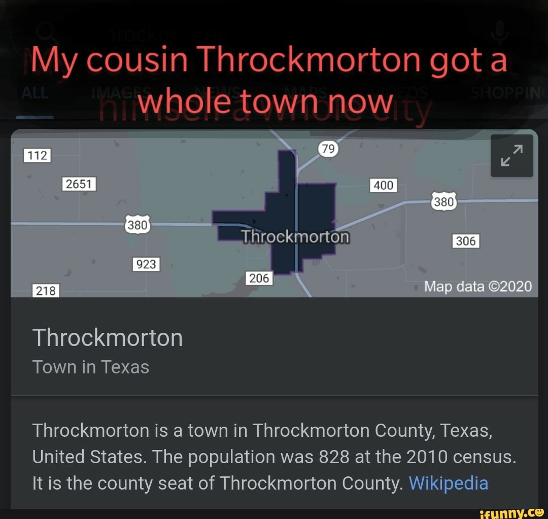 My cousin Throckmorton got a whole town now 2651 400 Map data 2020