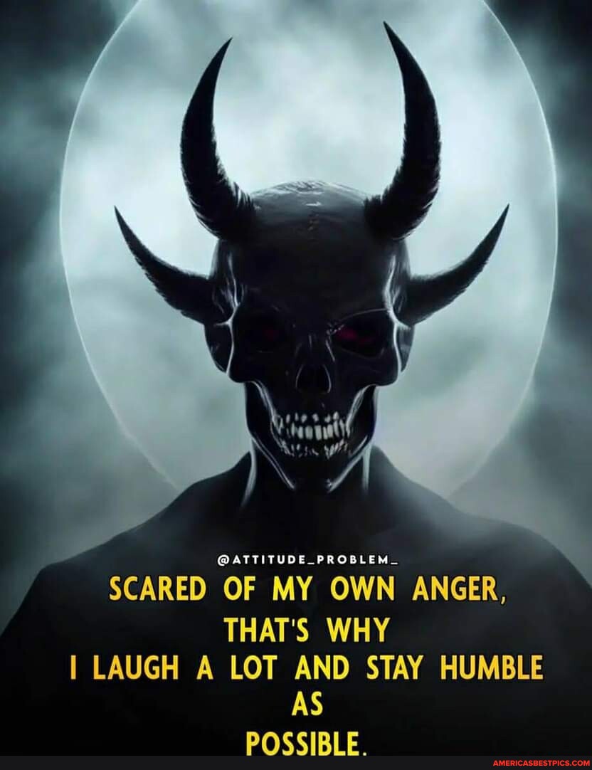 ATTITUDE PROBLEM_ SCARED OF MY OWN ANGER, THAT'S WHY I LAUGH A LOT AND