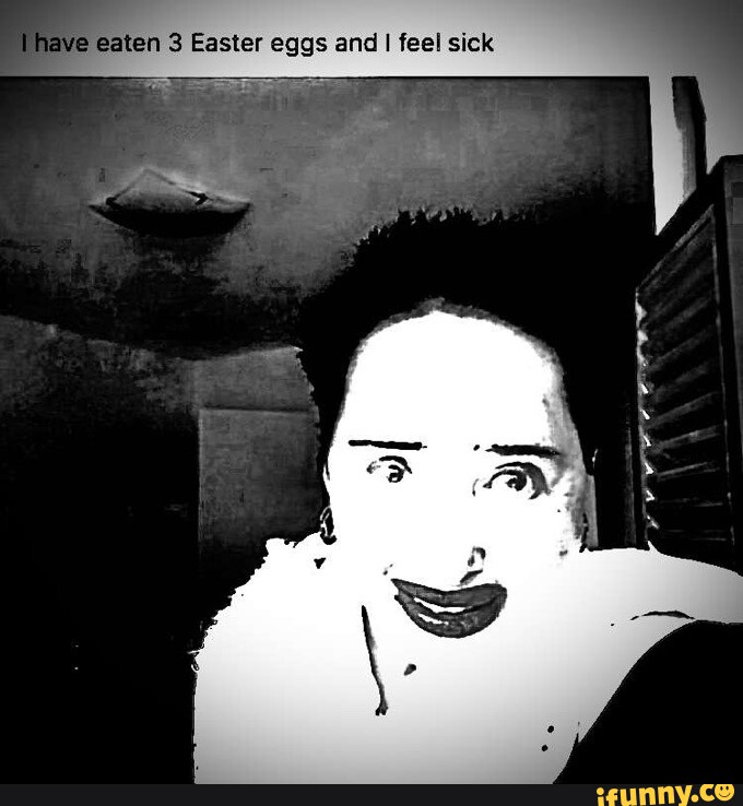 have-eaten-3-easter-eggs-and-i-feel-sick-ifunny-brazil