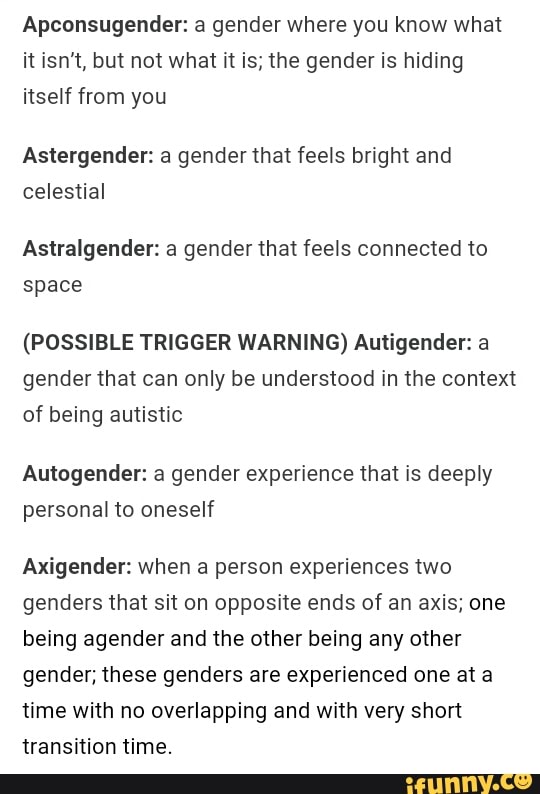 Apconsugender: a gender where you know what it isn't, but not what it ...