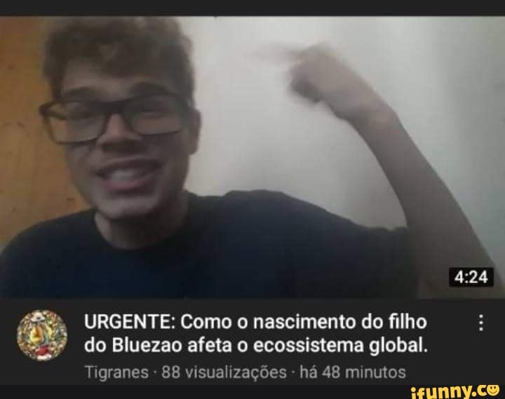 URGENTE: Como o nascimento do filho do Bluezao afeta o ecossistema global.
"granes - 88 visualizações - há 48 minutos