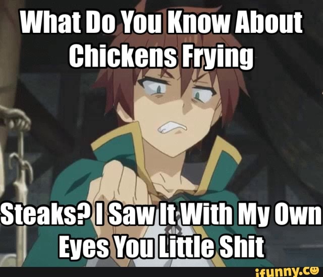 What kazuma Feels In the inside - iFunny  Anime memes funny, Anime memes  otaku, Anime jokes