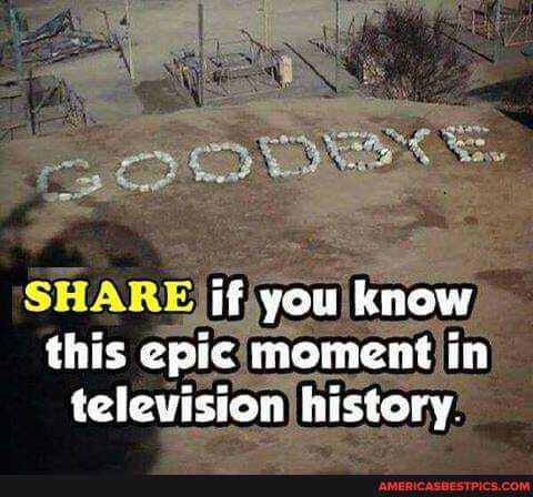 SHARE if you know this epic moment in television history: