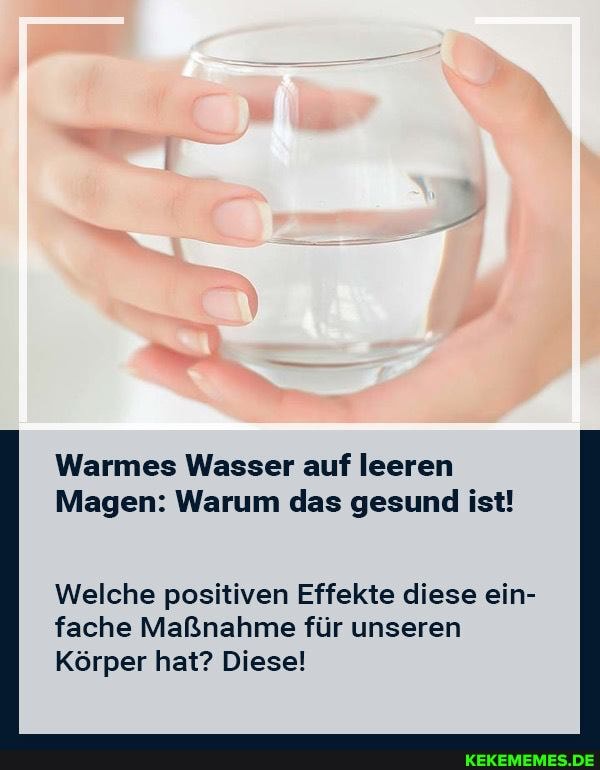 Warmes Wasser auf leeren
Magen: Warum das gesund ist!
Welche positiven Effekte diese ein- fache Maßnahme für unseren
Körper hat? Diese!