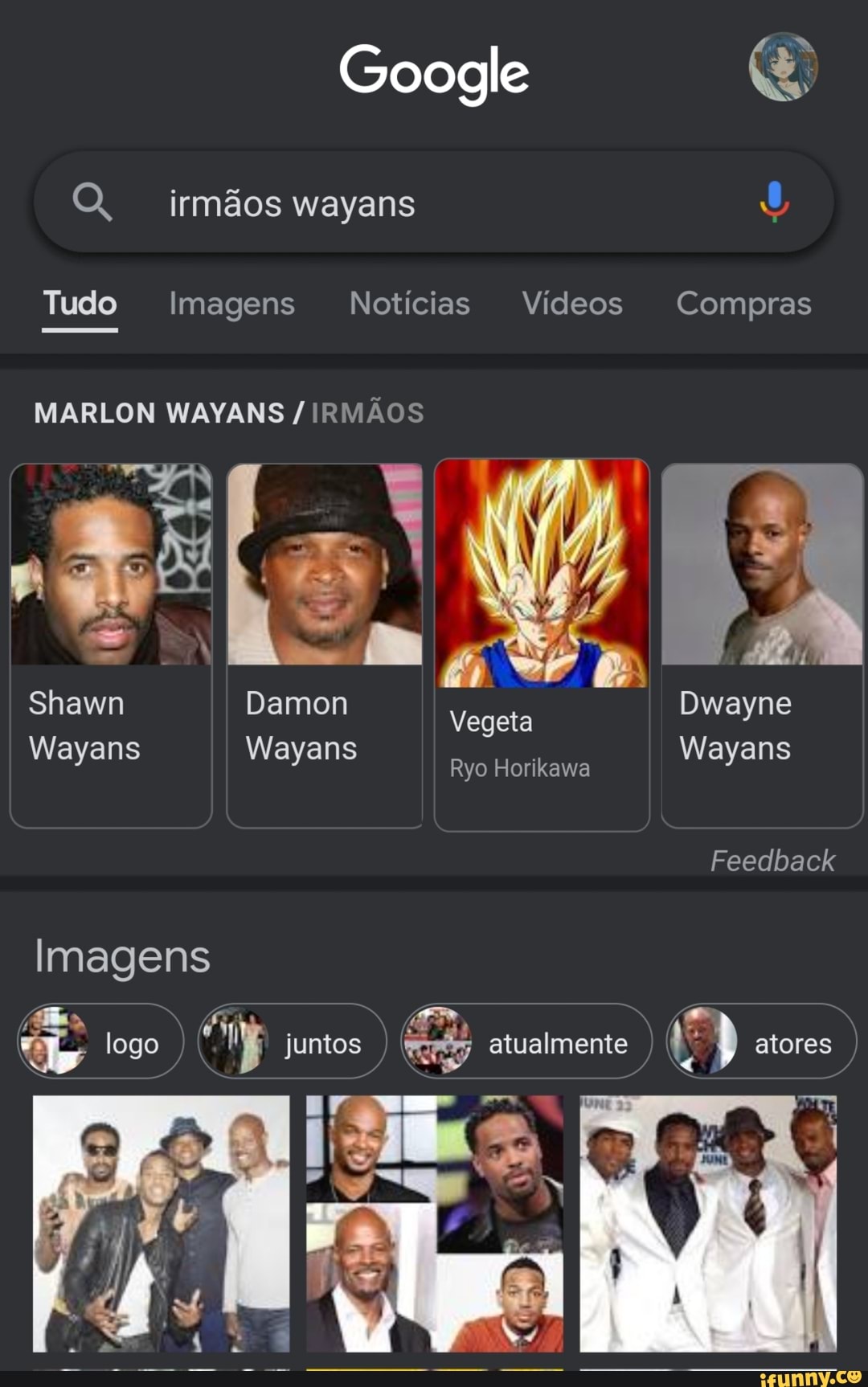 Google
irmãos wayans
Tudo Imagens Notícias Vídeos Compras
MARLON WAYANS /IRMÃOS N [
Shawn Damon Vegeta Dwayne
Dwayne
Wayans
Wayans
Imagens
Ryo Horikawa
Feedback
logo juntos atualmente atores
