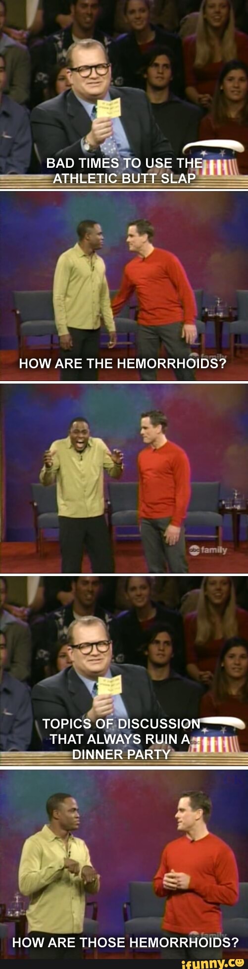 BAD TIMES TO USE TH
HOW ARE THE
HEMORRHOIDS?