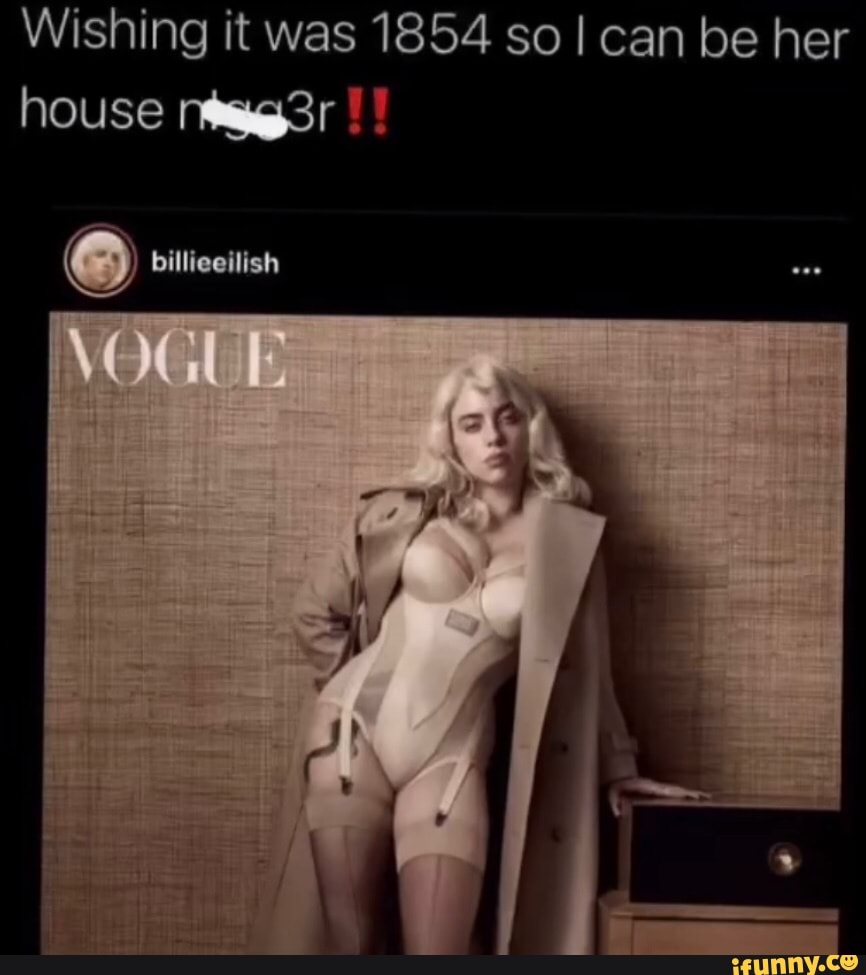Wishing it was 1854 so I can be her house n2e3r
billieeilish
SOC