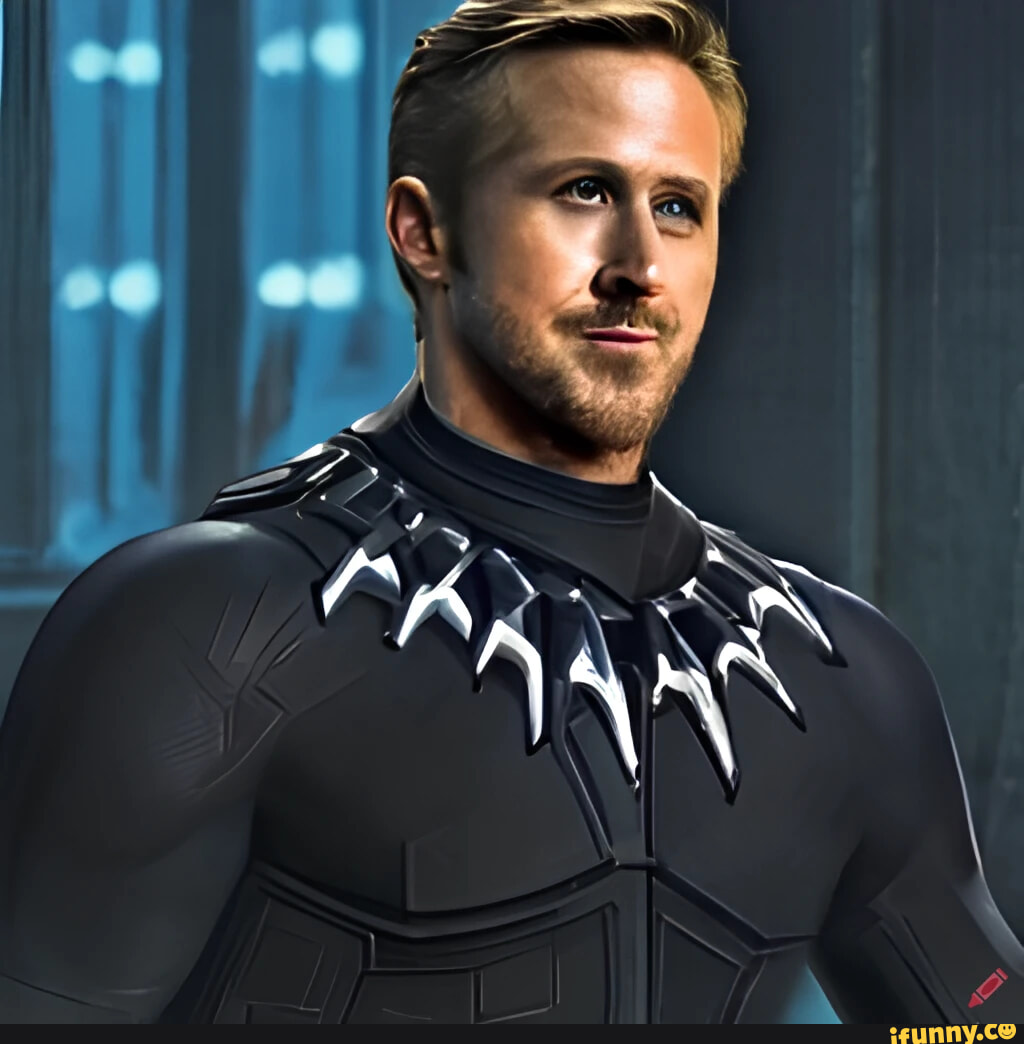 Ryan Gosling As The Black Panther IFunny