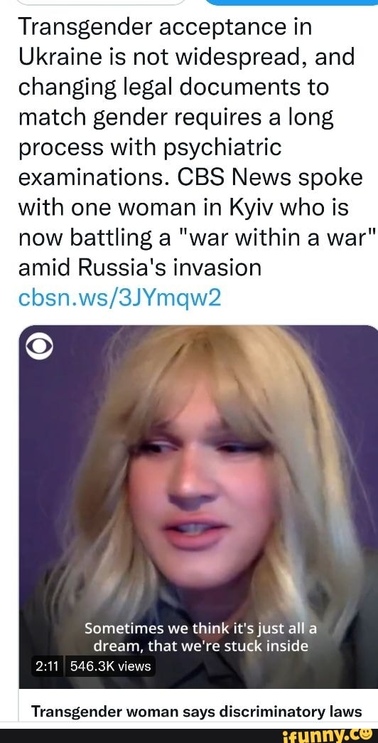 Transgender acceptance in Ukraine is not widespread, and changing legal