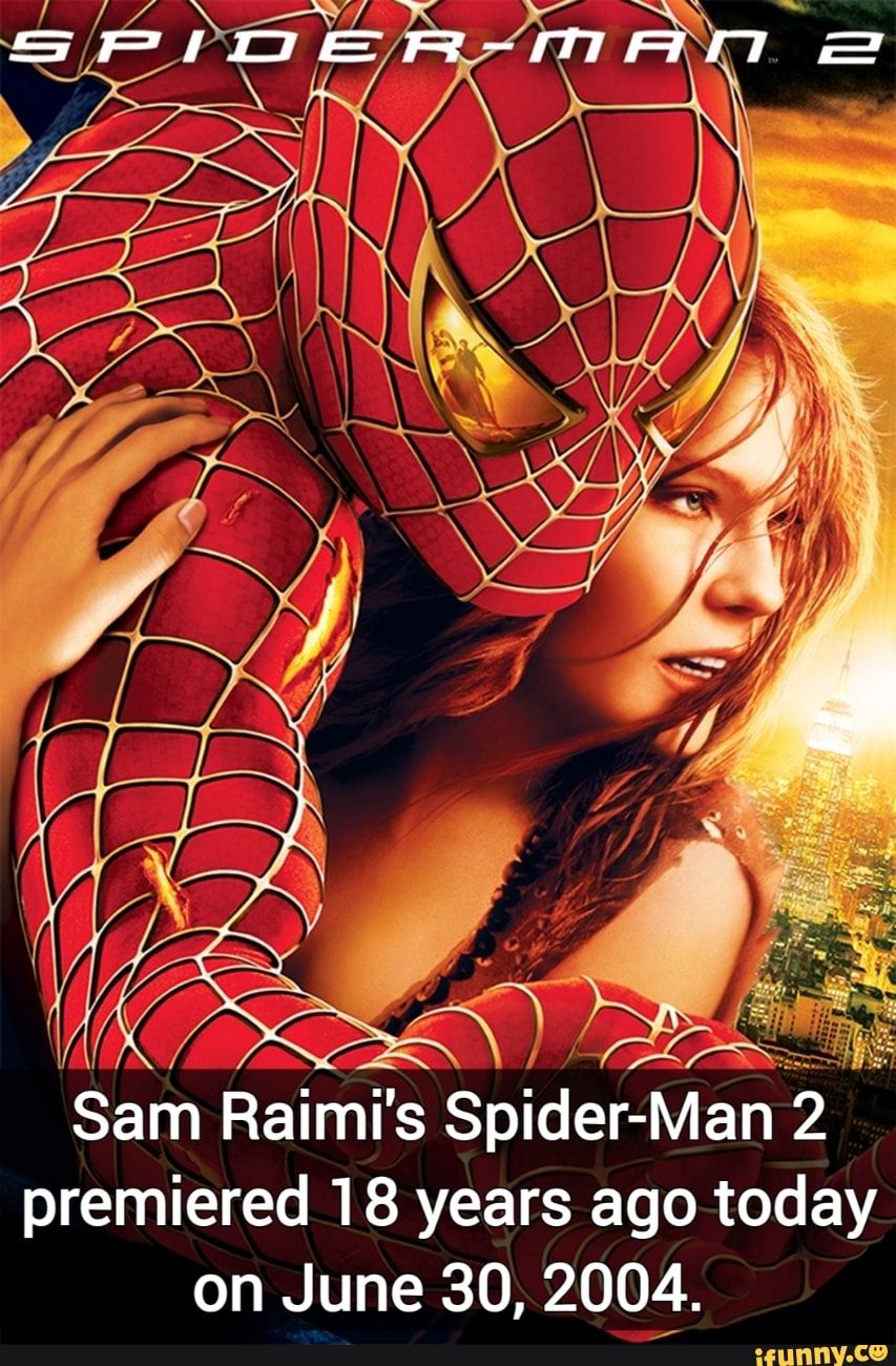 Sam Raimi's Spider-Man premiered 18 years ago today on June 30, 2004 ...