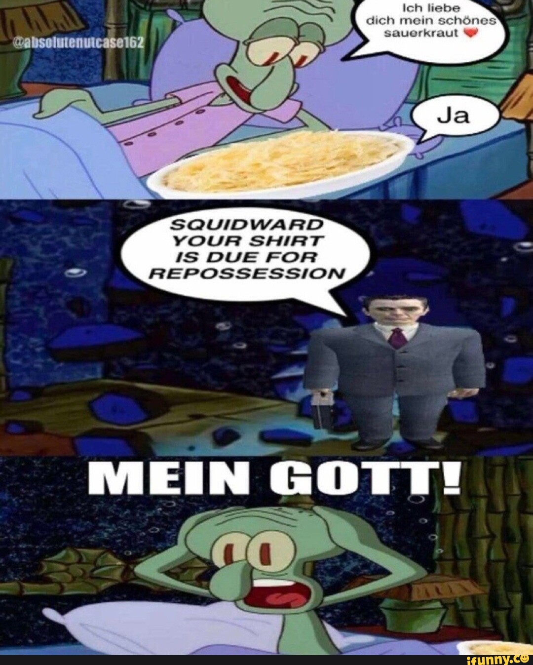Ich liebe dich mein schones Sauerkraut SQUIDWARD YOUR SHIRT DUE FOR ...
