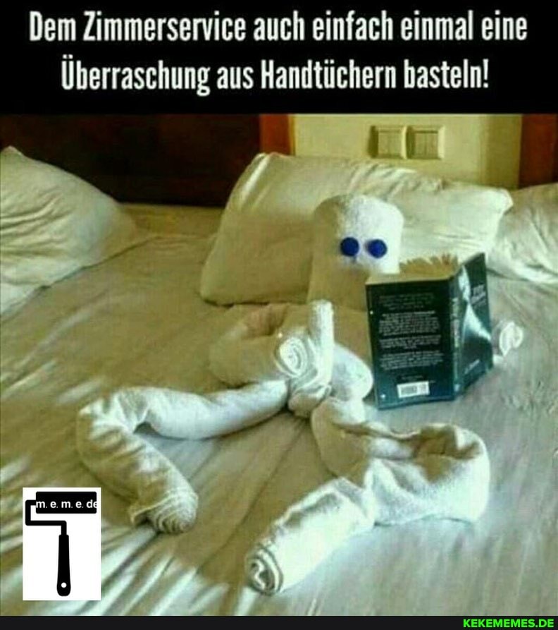 Dem Zimmerservice auch einfach einmal eine
Überraschung aus Handtüchern basteln!