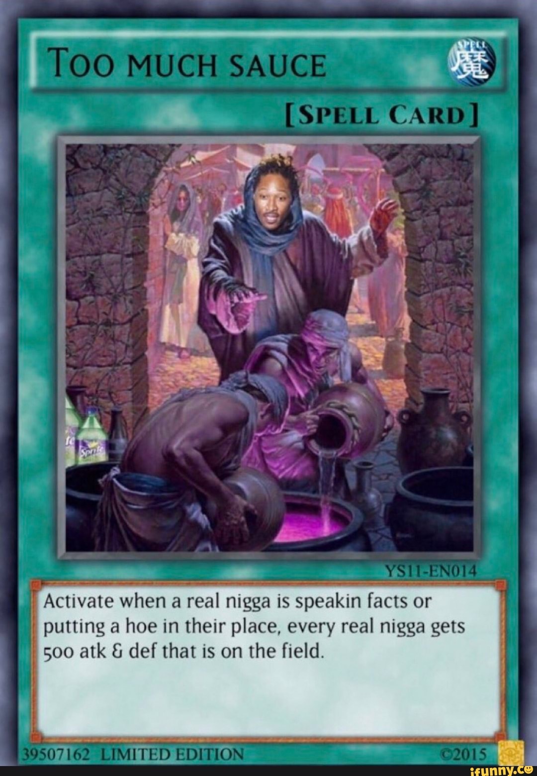 I
Activate when a real nigga is speakin facts or
I putting a hoe in their place, every real nigga gets 500 atk def that is on the field.