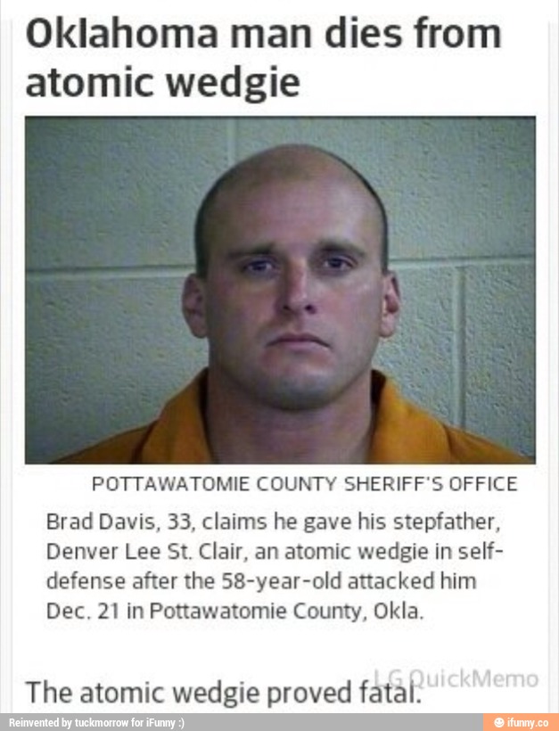 man killed by atomic wedgie
