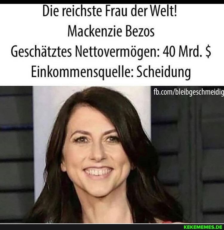 Die reichste Frau der Welt!
Mackenzie Bezos
Geschätztes Nettovermögen: 40 Mrd. $
Scheidung)
