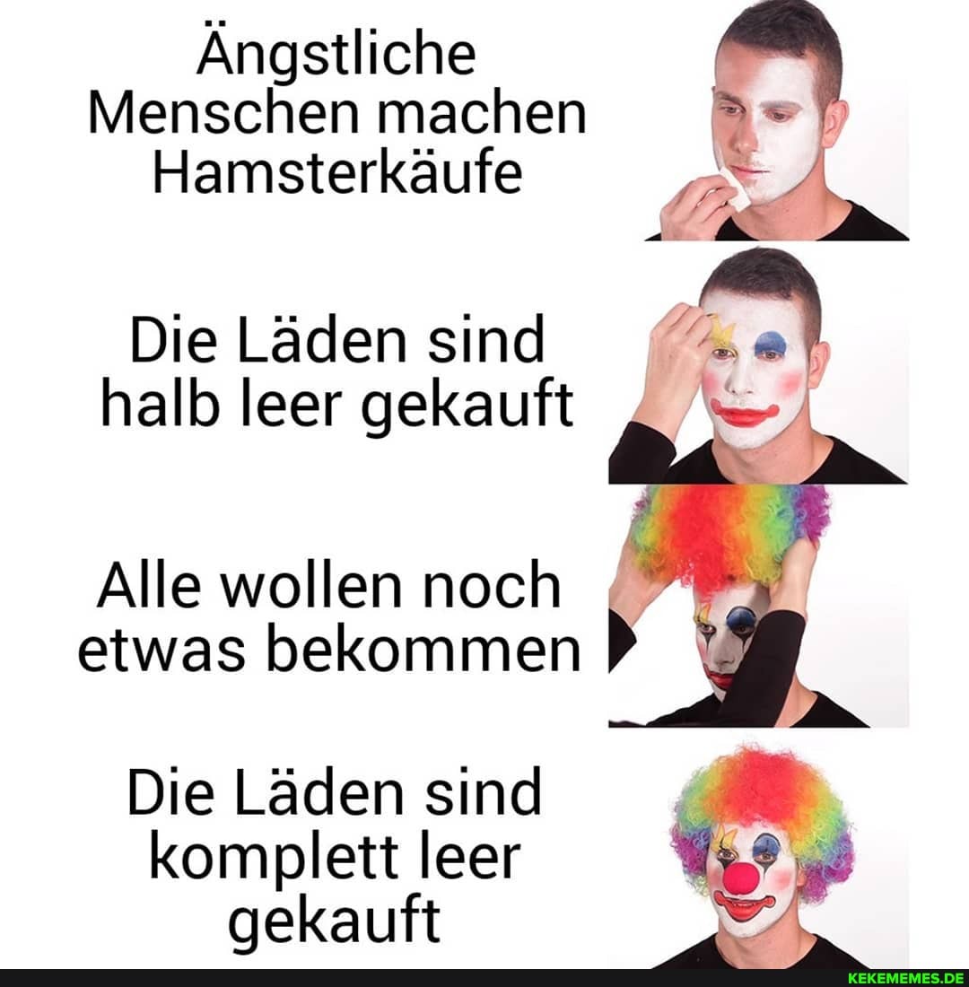 Ängstliche
Menschen machen
Hamsterkäufe
Die Läden sind halb leer gekauft
Alle wollen noch etwas bekommen
Die Läden sind komplett leer gekauft