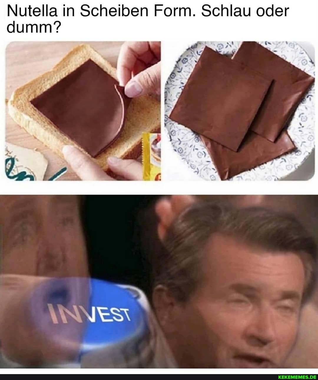 Nutella in Scheiben Form. Schlau oder dumm?
es \