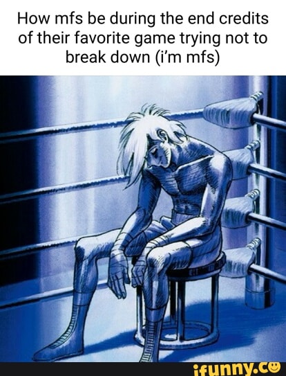 how-mfs-be-during-the-end-credits-of-their-favorite-game-trying-not-to