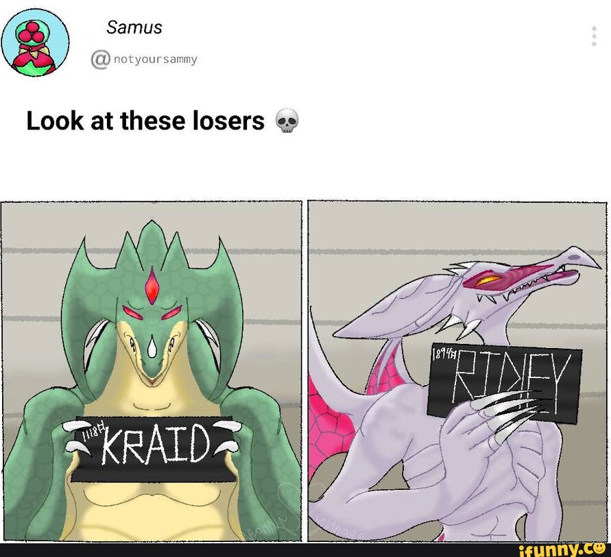 Samus Sammy Look At These Losers Ifunny 4426