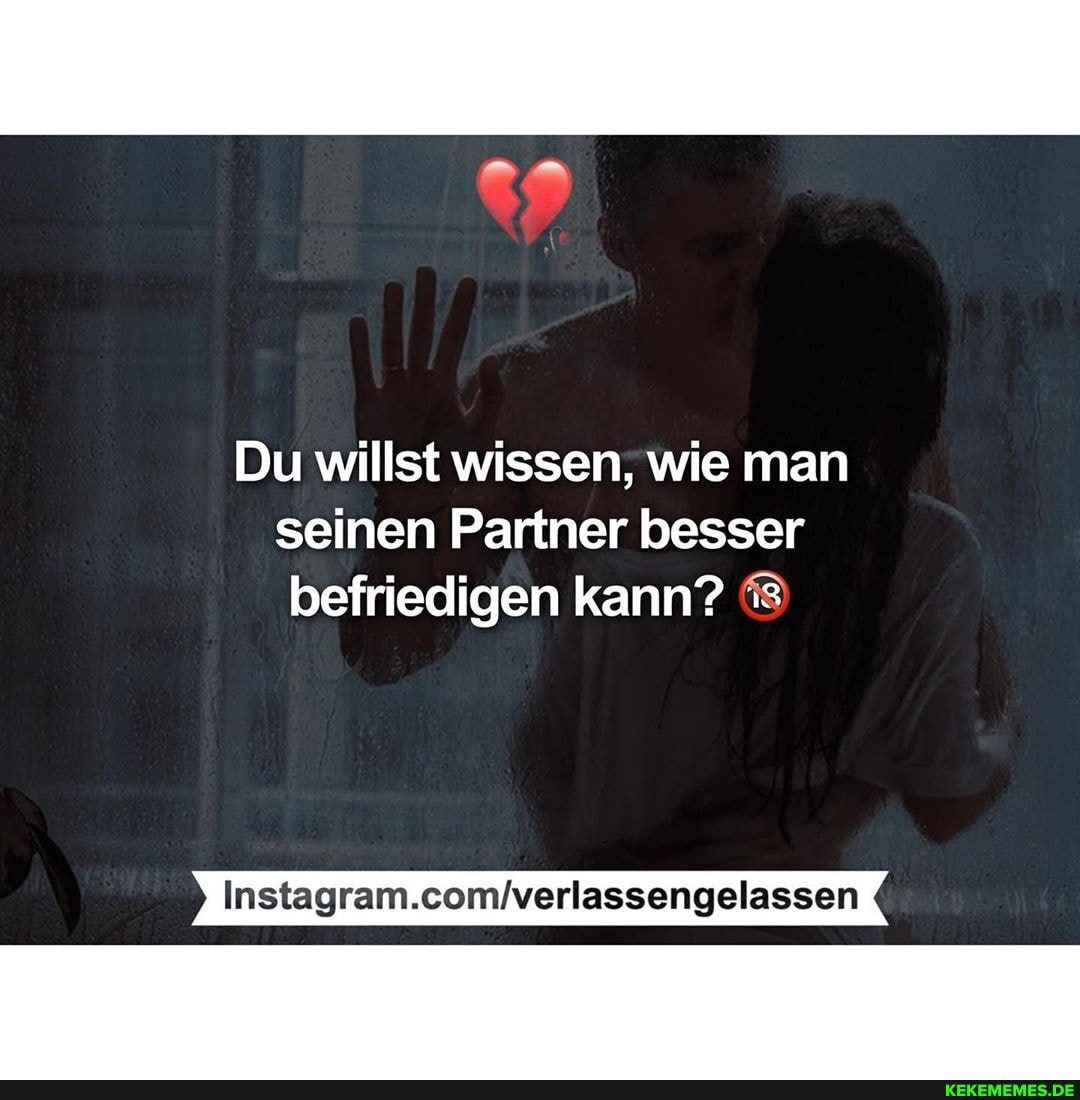 Du willst wissen, wie man seinen Partner besser befriedigen kann?
Insfagran.somlverlassengelassen