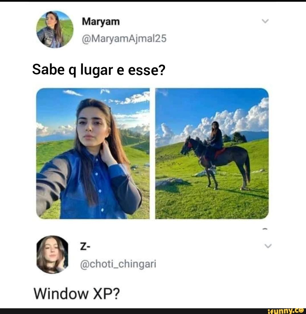 Sabe q lugar e esse?
Window XP?
