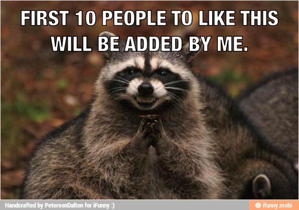 FIRST 10 PEOPLE TOJLIKE THIS
WILL BE ADDED:BY ME.
