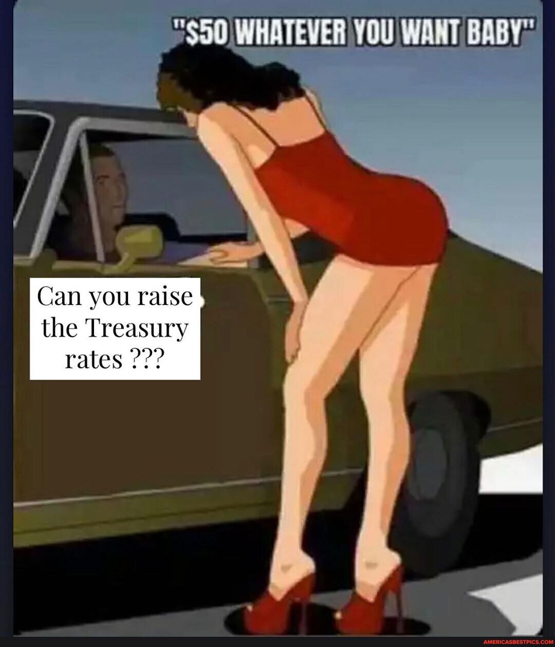 Can you raise
the Treasury rates