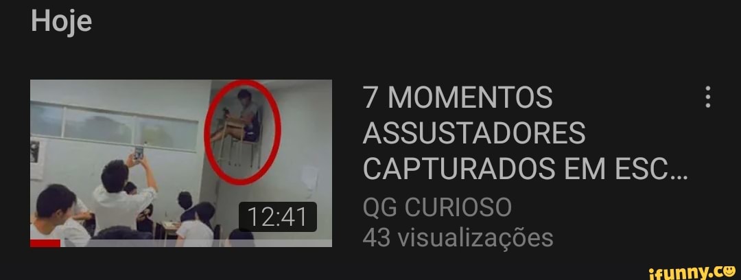 Hoje
7 MOMENTOS ASSUSTADORES CAPTURADOS EM ESC...
QG CURIOSO
43 visualizações
