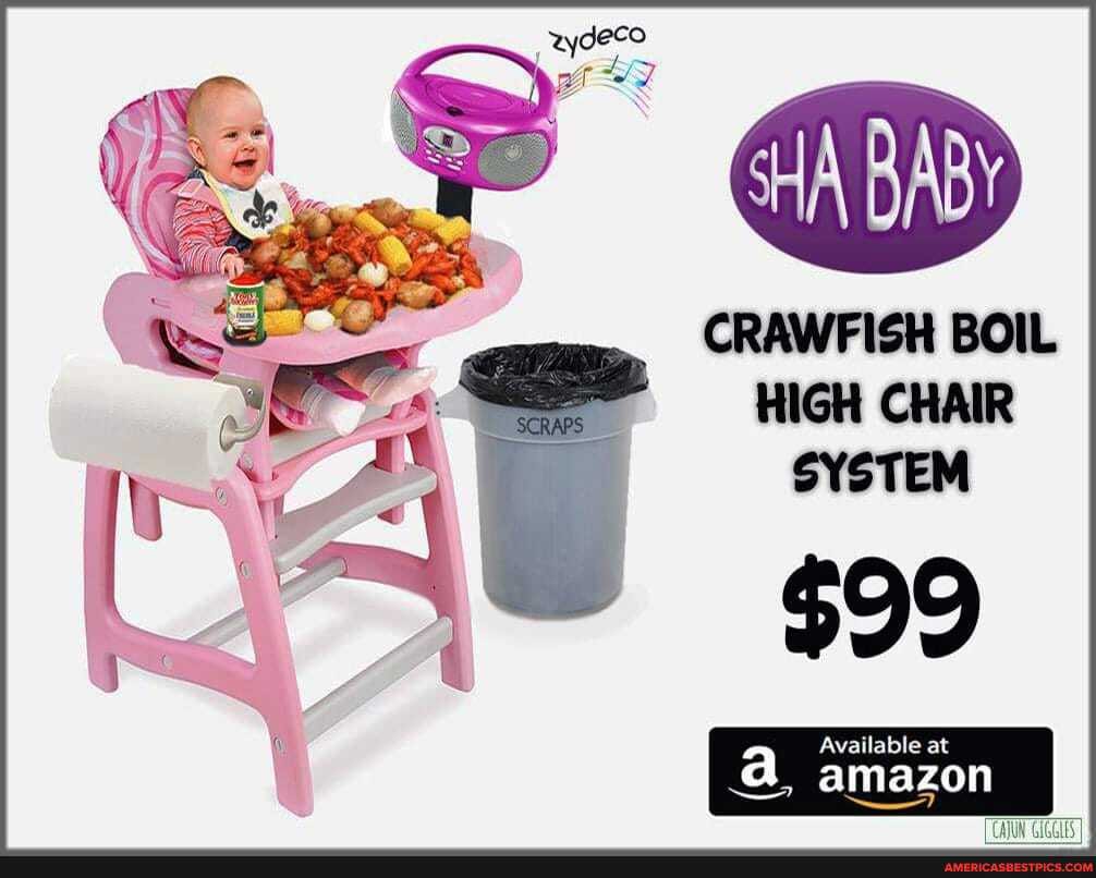 BABY
CRAWFISH BOIL HIGH CHAIR SYSTEM
$99
Available at amazon
TAN CICCH